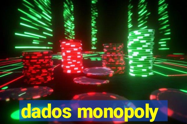 dados monopoly